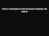 different  Tools & Techniques of Life Insurance Planning 4th edition