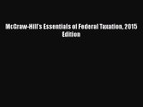 complete McGraw-Hill's Essentials of Federal Taxation 2015 Edition