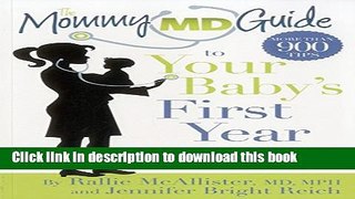 Download The Mommy MD Guide to Your Baby s First Year: More than 900 tips that 70 doctors who are