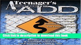 Read Teenagers Guide to A.D.D.: Understanding   Treating Attention Disorders Through the Teenage