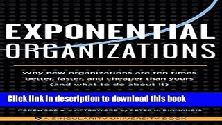 Read Exponential Organizations: Why new organizations are ten times better, faster, and cheaper