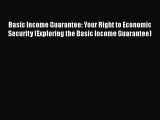 behold Basic Income Guarantee: Your Right to Economic Security (Exploring the Basic Income