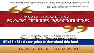 [Download] You Have to Say the Words: An Integrity-Based Approach for Tackling Tough Conversations