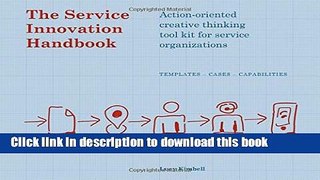 Download The Service Innovation Handbook: Action-oriented Creative Thinking Toolkit for Service