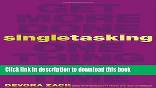Read Singletasking: Get More Done-One Thing at a Time  Ebook Online