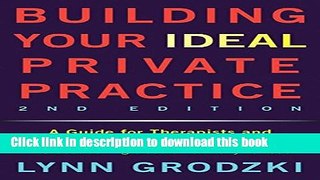 Read Building Your Ideal Private Practice: A Guide for Therapists and Other Healing Professionals