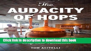 Read The Audacity of Hops: The History of America s Craft Beer Revolution  Ebook Free