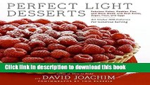 Read Perfect Light Desserts: Fabulous Cakes, Cookies, Pies, and More Made with Real Butter, Sugar,