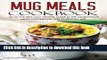 Read Mug Meals Cookbook - 25 of the Best Mug Recipes made in the Microwave: Mug Cookbook for