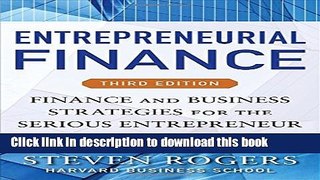 Read Entrepreneurial Finance, Third Edition: Finance and Business Strategies for the Serious