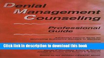 Read Denial Management Counseling Professional Guide: Advanced Clinical Skills for Motivating