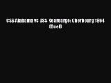 READ book  CSS Alabama vs USS Kearsarge: Cherbourg 1864 (Duel)#  Full E-Book