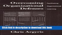 Read Overcoming Organizational Defenses: Facilitating Organizational Learning  Ebook Free