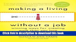 Read Making a Living Without a Job, revised edition: Winning Ways for Creating Work That You Love