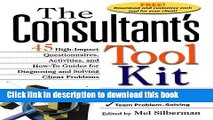 Read The Consultant s Toolkit: High-Impact Questionnaires, Activities and How-to Guides for