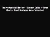 behold The Pocket Small Business Owner's Guide to Taxes (Pocket Small Business Owner's Guides)