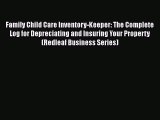different  Family Child Care Inventory-Keeper: The Complete Log for Depreciating and Insuring