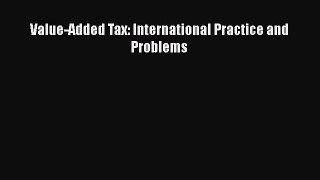 behold Value-Added Tax: International Practice and Problems