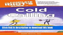 Read The Complete Idiot s Guide to Cold Calling (Complete Idiot s Guides (Lifestyle Paperback))