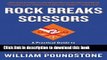 [Read PDF] Rock Breaks Scissors: A Practical Guide to Outguessing and Outwitting Almost Everybody