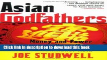 [Read PDF] Asian Godfathers: Money and Power in Hong Kong and Southeast Asia Free Books