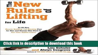 Read The New Rules of Lifting For Life: An All-New Muscle-Building, Fat-Blasting Plan for Men and