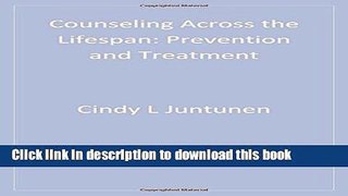 Read Counseling Across the Lifespan: Prevention and Treatment (Sage Sourcebooks for the Human