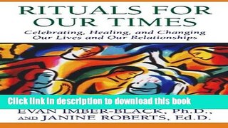 Read Rituals for Our Times: Celebrating, Healing, and Changing Our Lives and Our Relationships