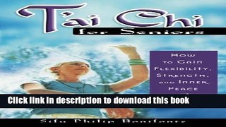 Download T Ai Chi for Seniors: How to Gain Flexibility, Strength, and Inner Peace Ebook Free