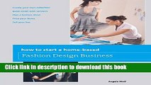 Read How to Start a Home-based Fashion Design Business (Home-Based Business Series)  Ebook Online