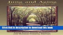 Download C. G. Jung and Aging: Possibilities and Potentials for the Second Half of Life PDF Online