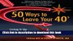 Read 50 Ways to Leave Your 40s: Living It Up in Life s Second Half PDF Online