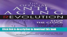 Download The Official Anti-Aging Revolution: Stop the Clock, Time is on Your Side for a Younger,