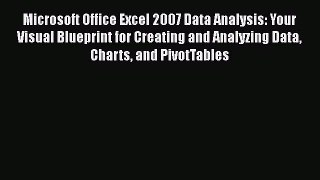 FREE PDF Microsoft Office Excel 2007 Data Analysis: Your Visual Blueprint for Creating and