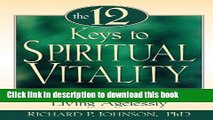 Download The 12 Keys to Spiritual Vitality: Powerful Lessons on Living Agelessly PDF Online