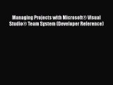 READ book Managing Projects with Microsoft® Visual Studio® Team System (Developer Reference)#