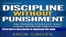 Read Discipline Without Punishment: The Proven Strategy That Turns Problem Employees into Superior