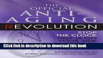 Read The Official Anti-Aging Revolution: Stop the Clock, Time is on Your Side for a Younger,