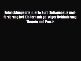 Read Entwicklungsorientierte Sprachdiagnostik und -förderung bei Kindern mit geistiger Behinderung: