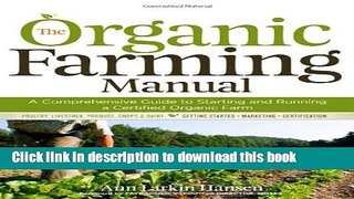 Download The Organic Farming Manual: A Comprehensive Guide to Starting and Running a Certified