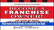 Read Become a Franchise Owner!: The Start-Up Guide to Lowering Risk, Making Money, and Owning What