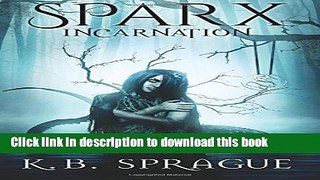 Read Books SPARX Incarnation: Mark of the Green Dragon (SPARX Series 1) (Volume 1) E-Book Free
