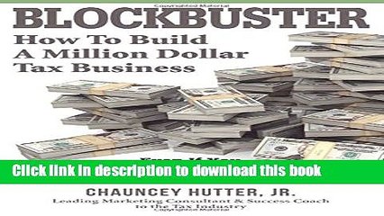 [PDF] Blockbuster: How to Build a Million Dollar Tax Business Read Online