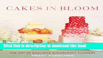 PDF Cakes in Bloom: The Art of Exquisite Sugarcraft Flowers  Read Online