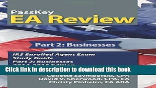 Read PassKey EA Review, Part 2: Businesses: IRS Enrolled Agent Exam Study Guide 2014-2015 Edition