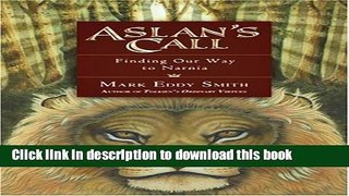 Read Books Aslan s Call: Finding Our Way to Narnia E-Book Free