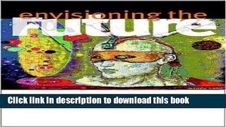 Download Books Envisioning the Future: Science Fiction and the Next Millennium Ebook PDF