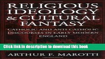 Read Books Religious Ideology and Cultural Fantasy: Catholic and Anti-Catholic Discourses in Early