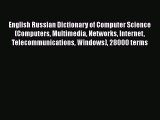 FREE PDF English Russian Dictionary of Computer Science (Computers Multimedia Networks Internet