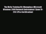 Free [PDF] Downlaod The McSa Training Kit: Managing a Microsoft Windows 2000 Network Environment